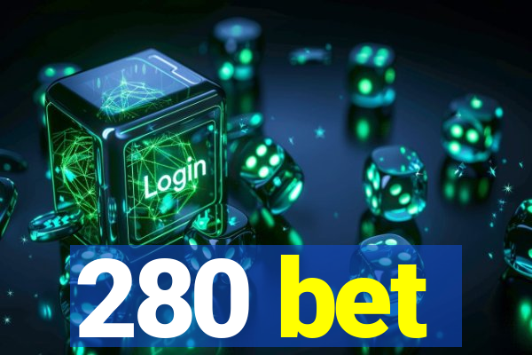 280 bet